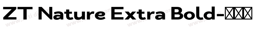ZT Nature Extra Bold字体转换 ZT Nature Extra Bold字体转换